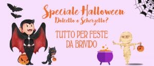 Speciale Halloween per feste da brivido!