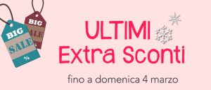 EXTRA SCONTI Invernali: ultimi giorni