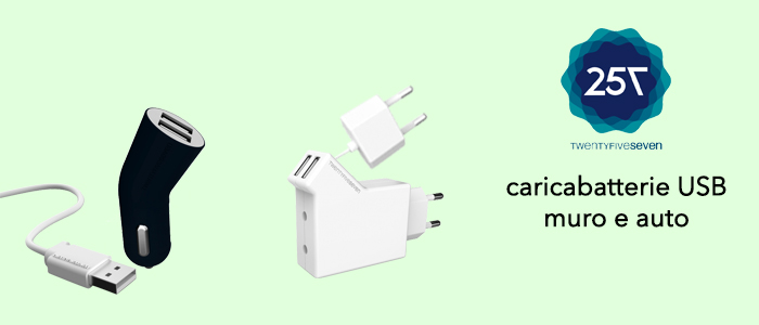 Promozione Twentyfiveseven: caricabatterie USB Muro e Auto