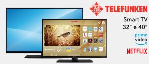 Smart TV Telefunken 40" e 32"