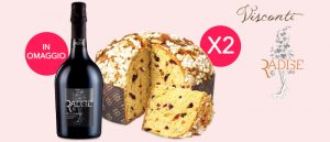 PROMO: Prendi 2 Panettoni Visconti IN OMAGGIO un Radise Millesimato