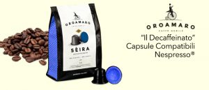 OROAMARO SÈIRA "Il Decaffeinato": Capsule Compatibili Nespresso
