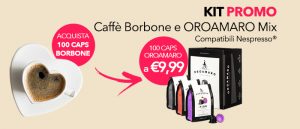 KIT PROMO: Acquista 100Caps di Caffè Borbone per te 100Caps di OROAMARO MIX a € 9,99