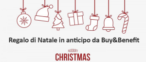 Buy&Benefit ti fa un regalo di Natale in anticipo!